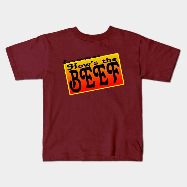 How's the beef? Kids T-Shirt by MattBeard